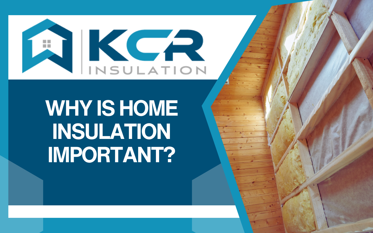 Why is home insulation important for comfort and energy savings