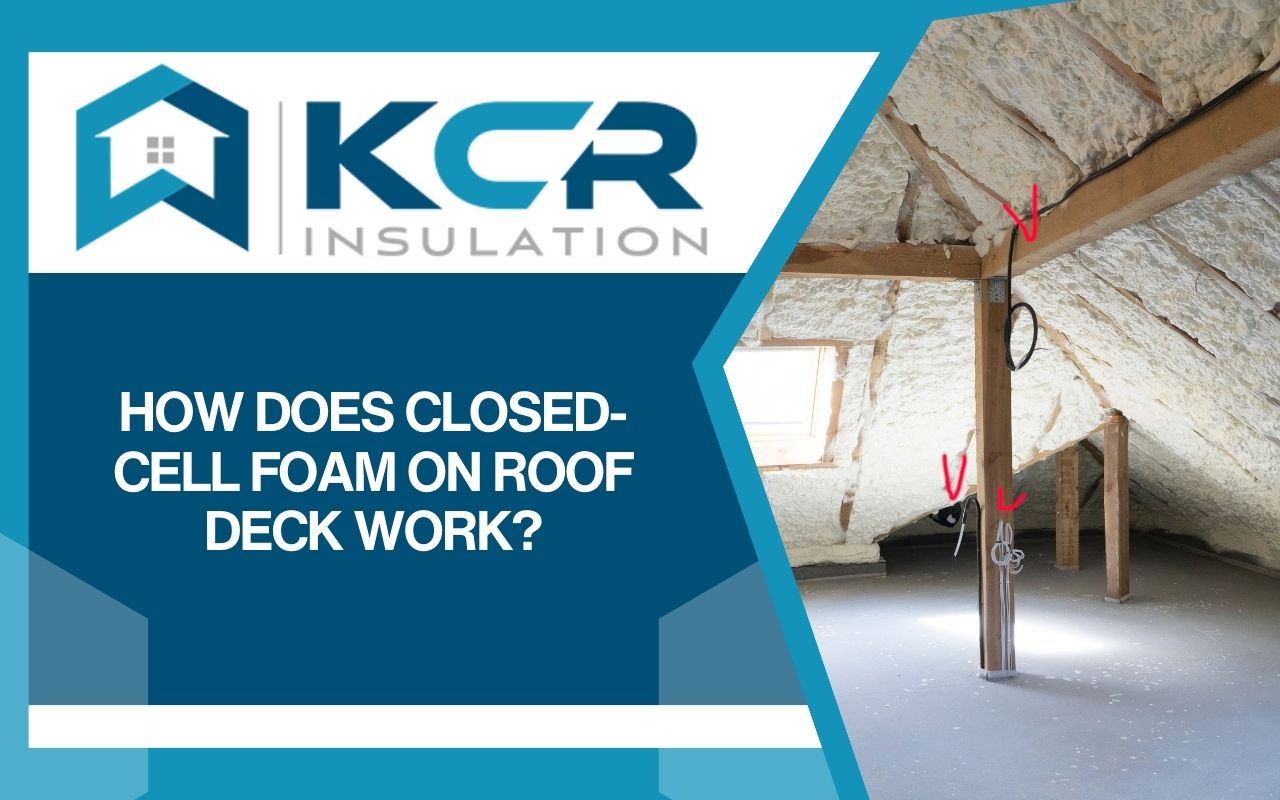 closed-cell foam installed on roof deck in an unvented attic